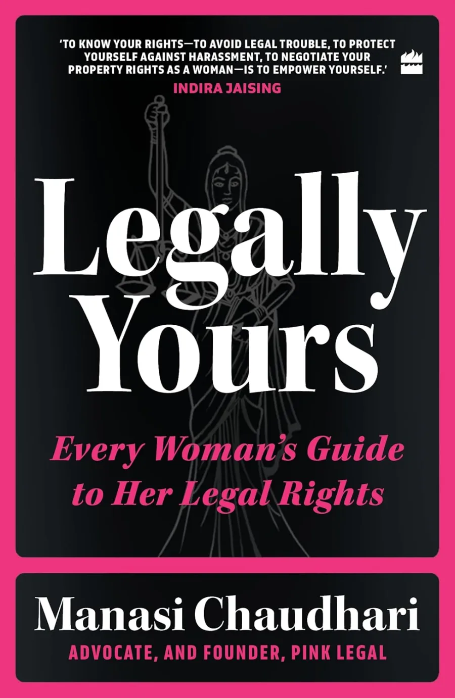 Legally Yours : Every Woman's Guide to Her Legal Rights
