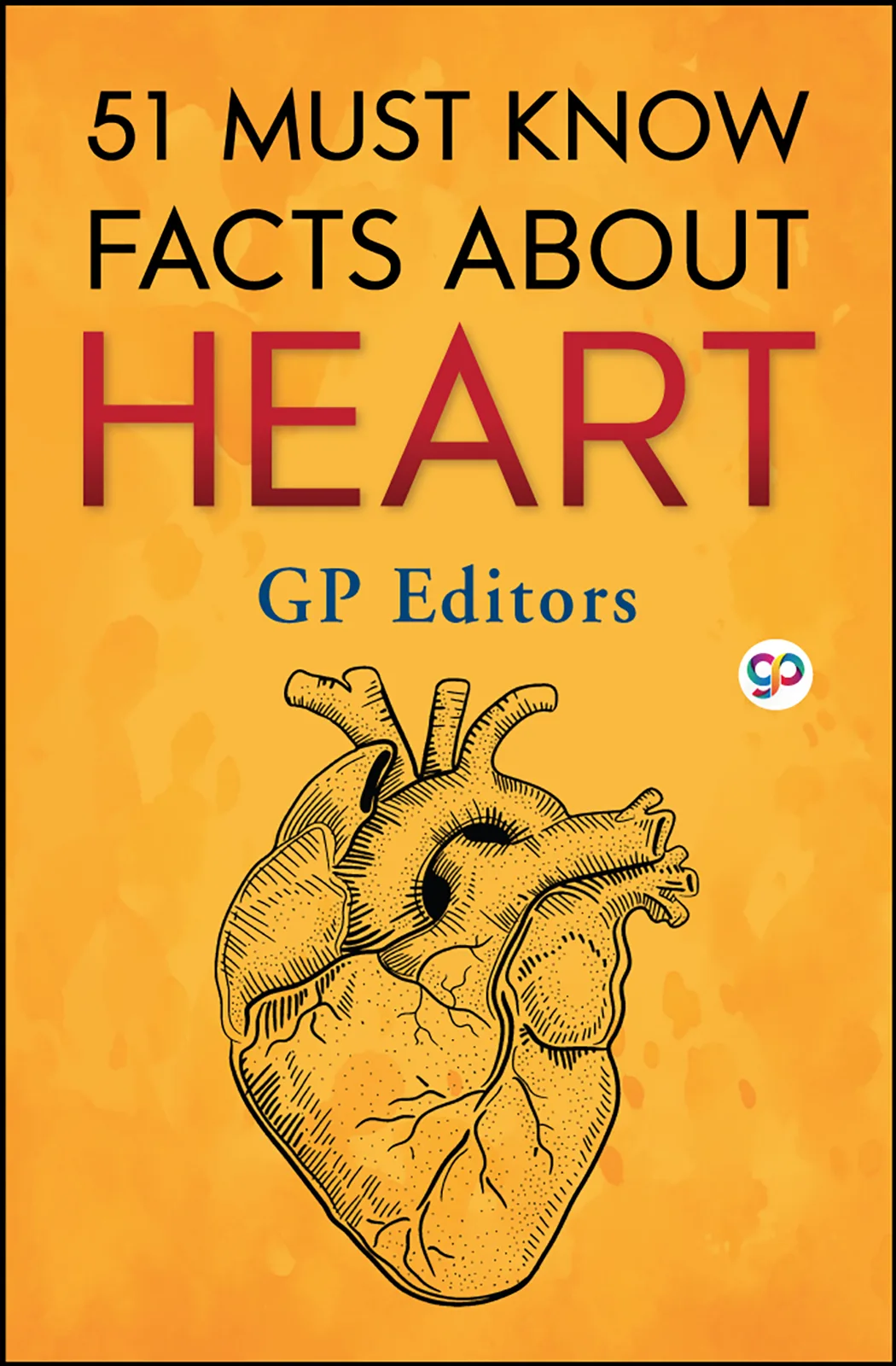 51 Must Know Facts About Heart