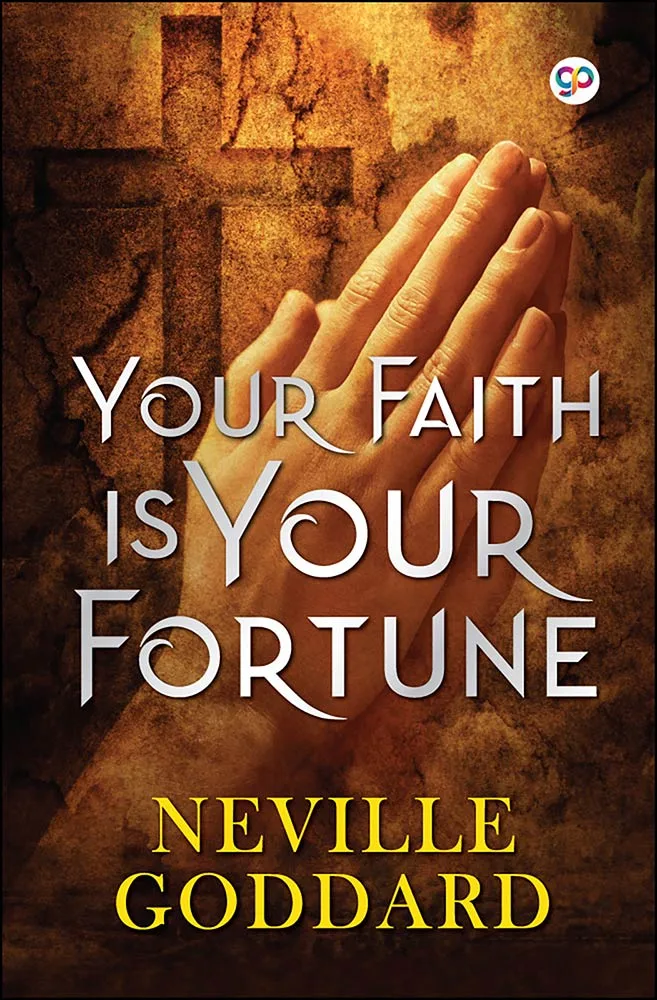 Your Faith is Your Fortune