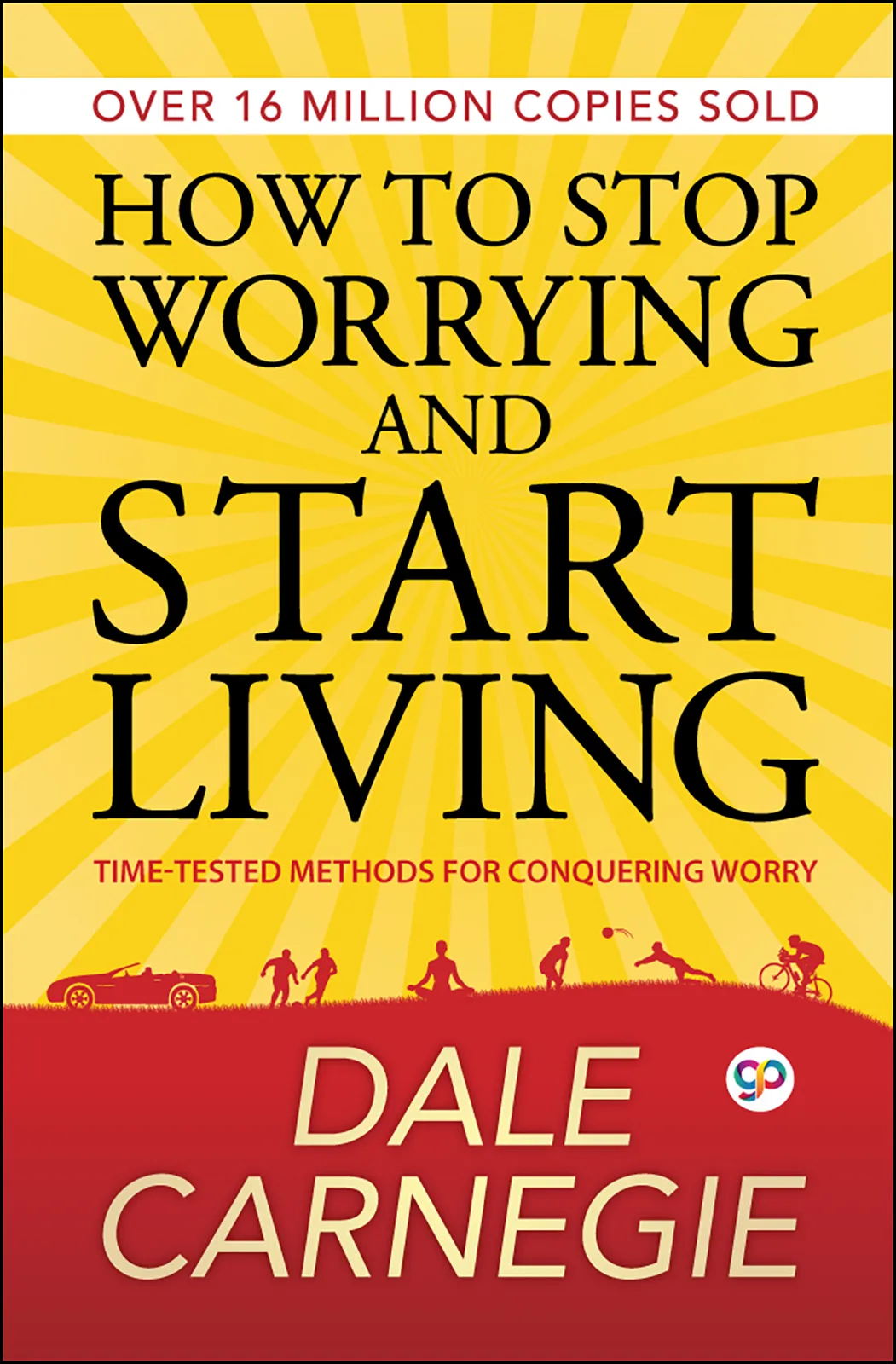 How to Stop Worrying and Start Living