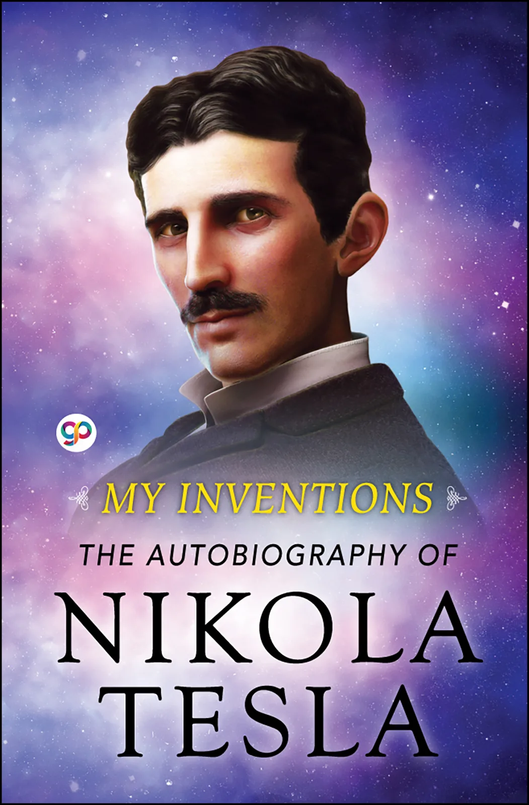 My Inventions: The Autobiography of Nikola Tesla