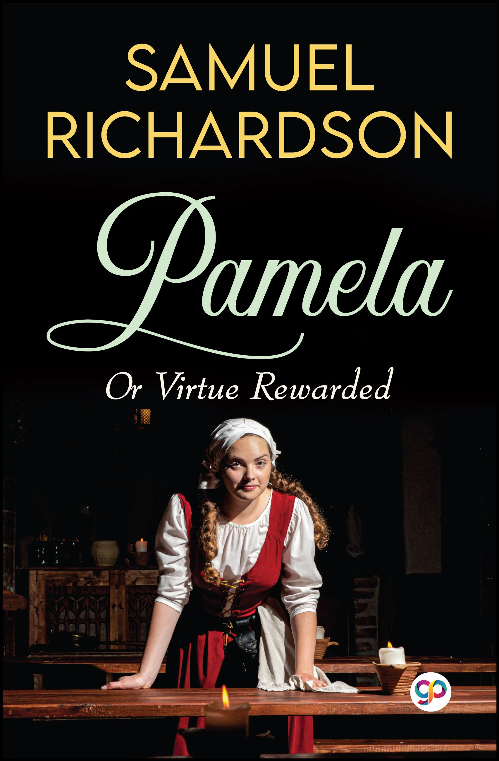 Pamela: Or Virtue Rewarded