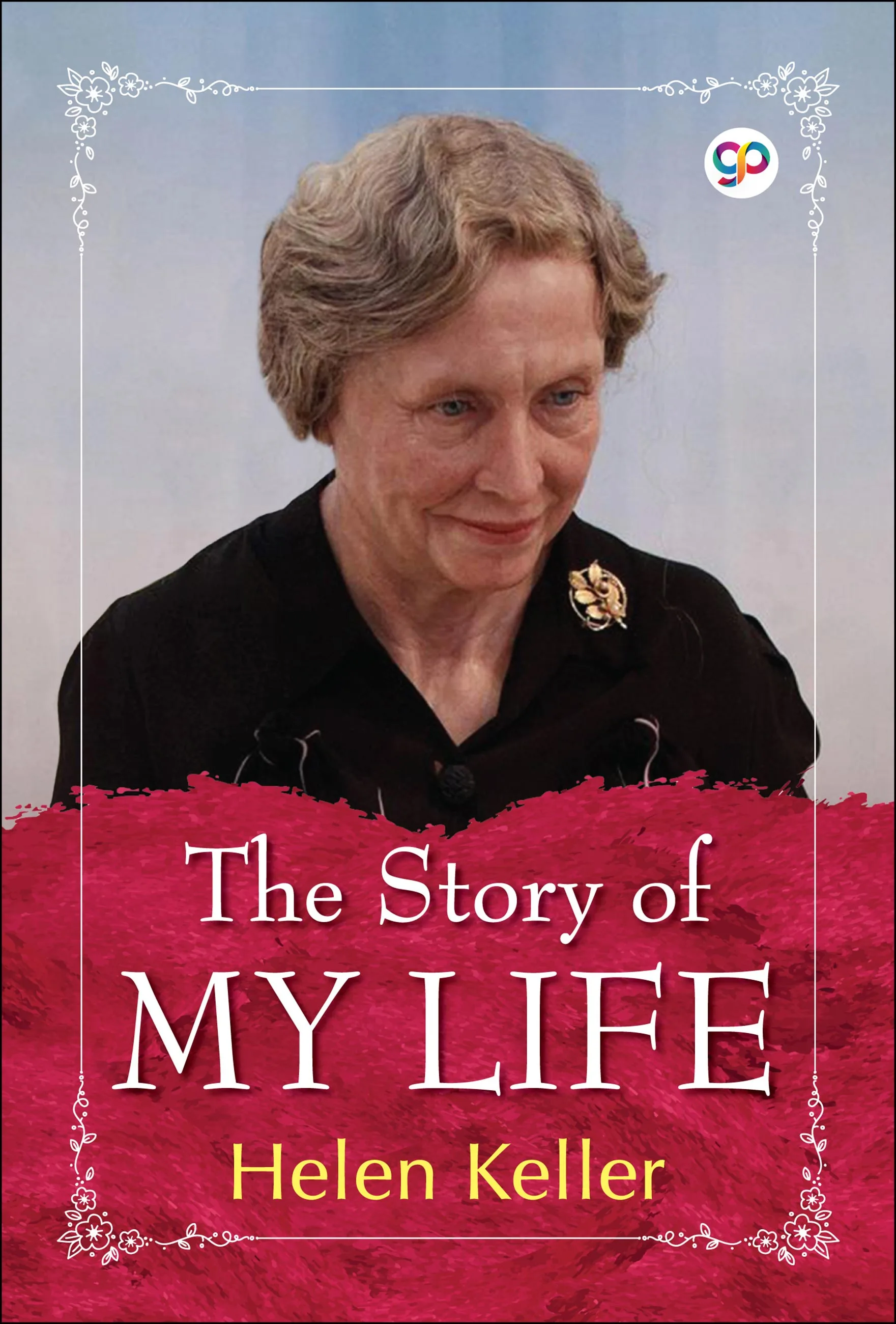 The Story of My Life: An Autobiography