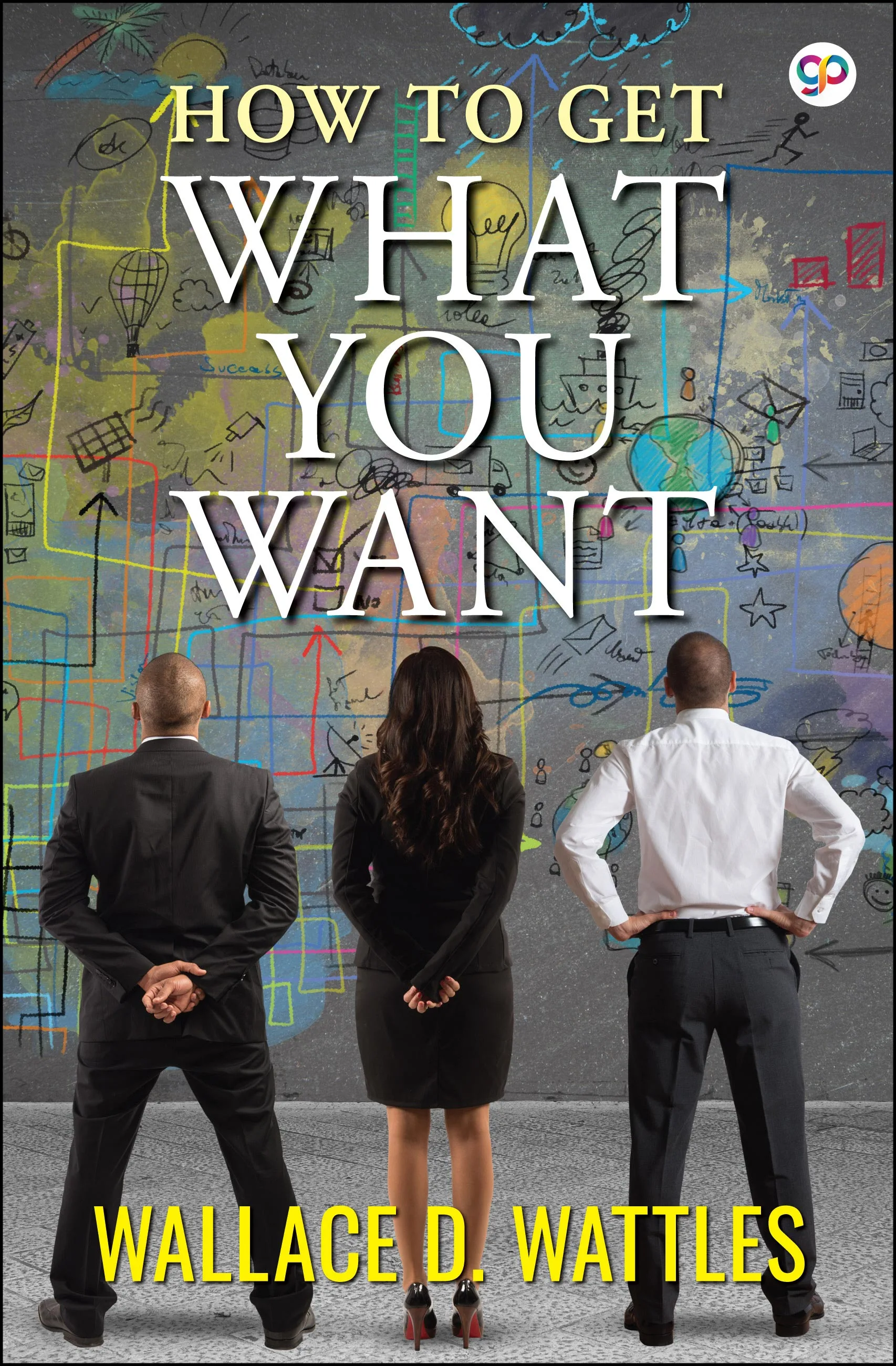 How to Get What You Want