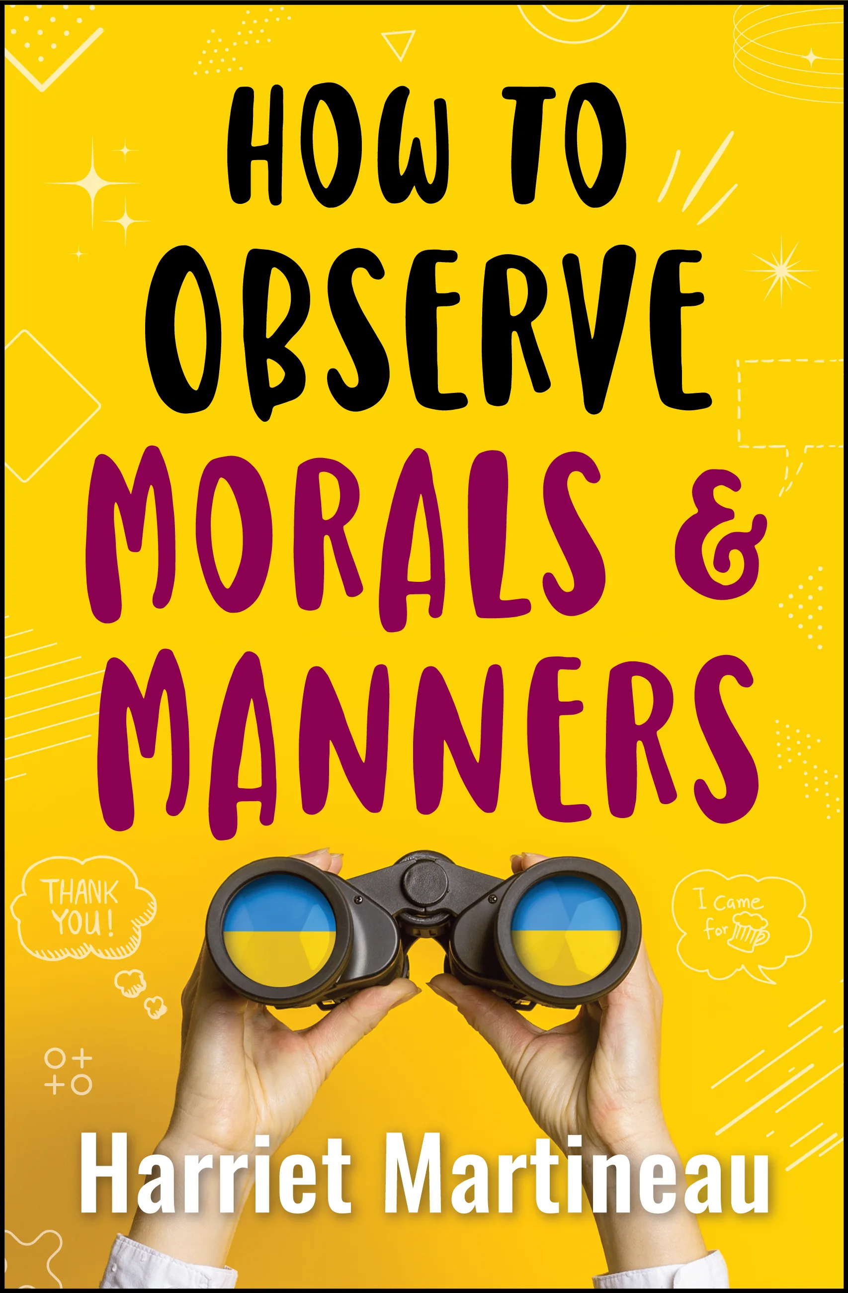 How to Observe: Morals and Manners
