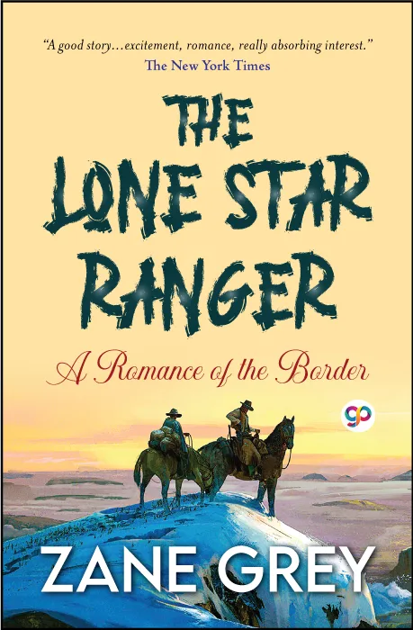 The Lone Star Ranger: A Romance of the Border