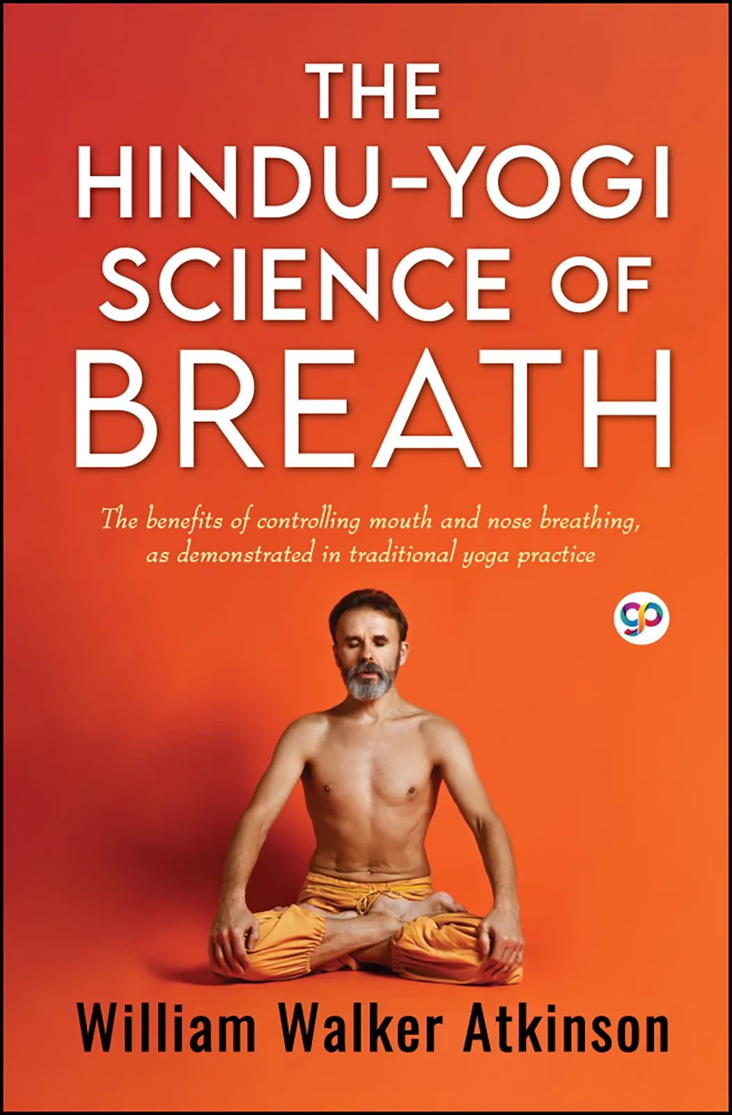 The Hindu-Yogi Science of Breath