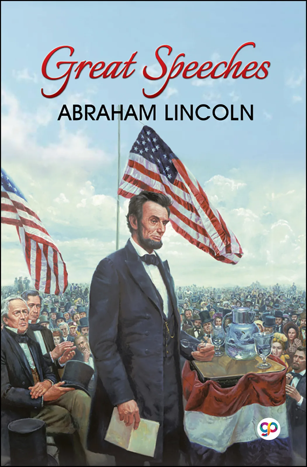 Great Speeches of Abraham Lincoln