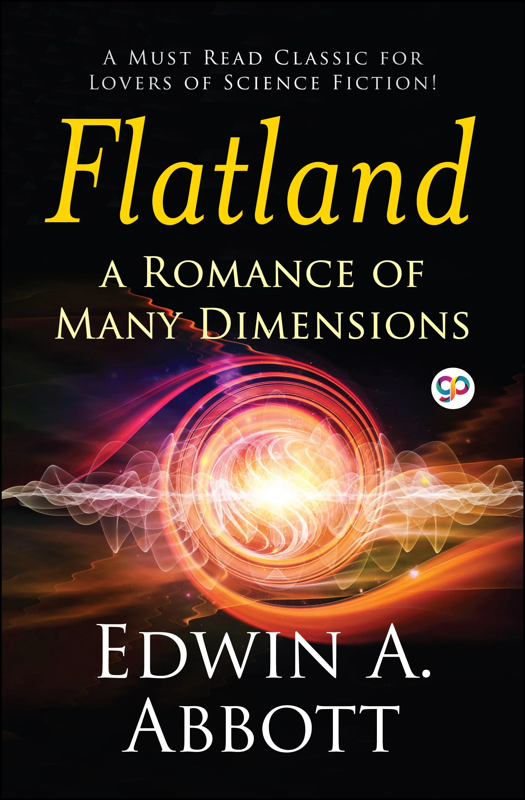 Flatland: A Romance of Many Dimensions