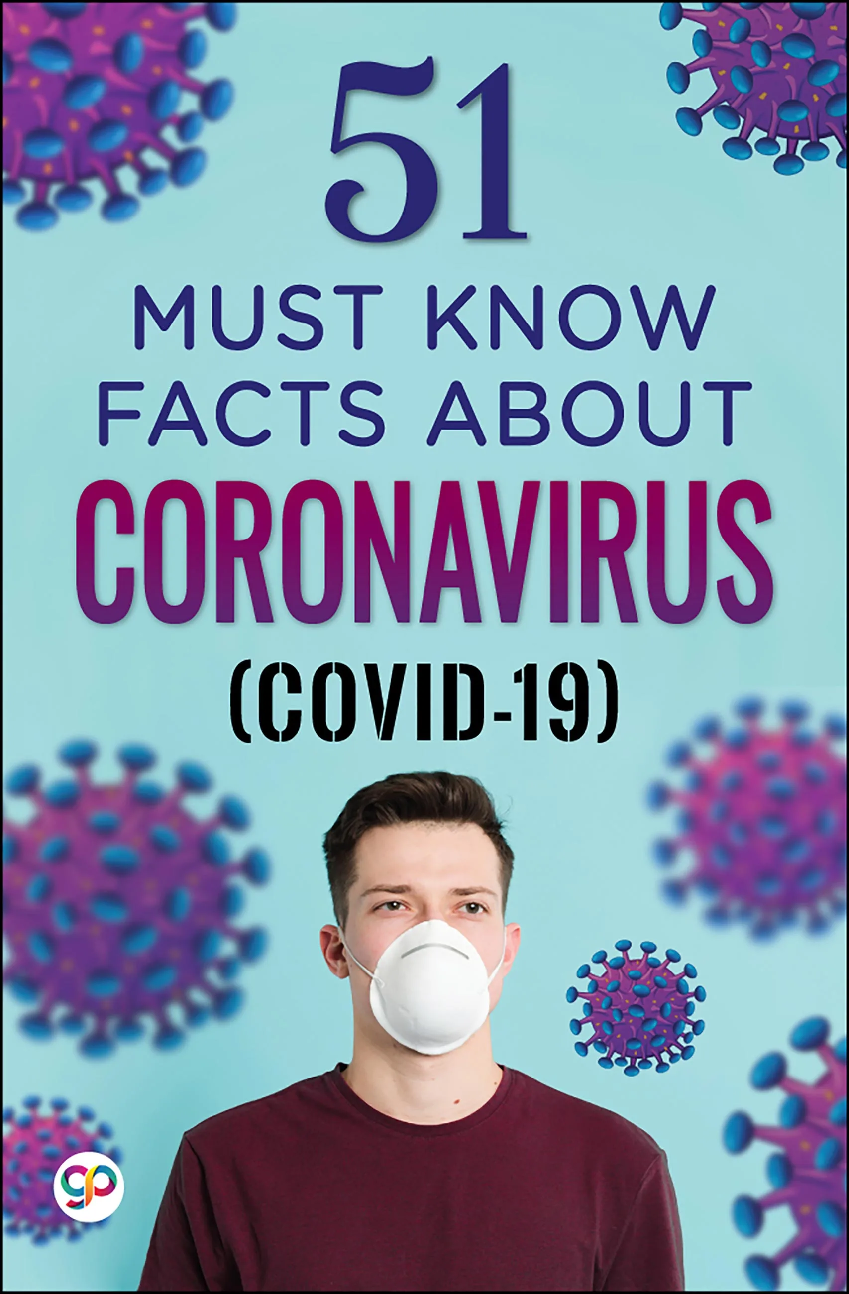 51 Must Know Facts About Coronavirus