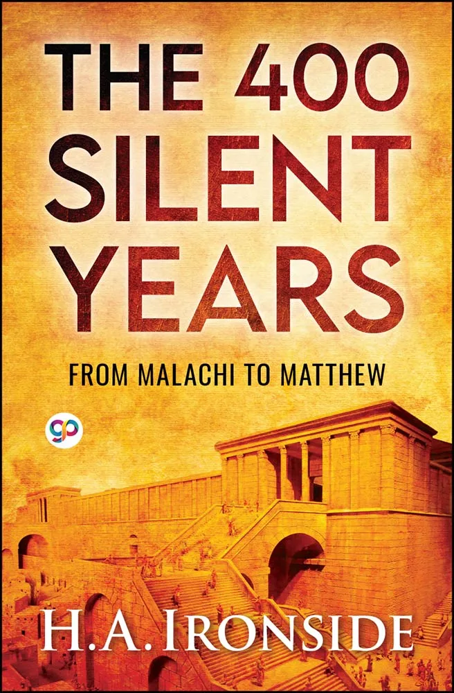 The 400 Silent Years: from Malachi to Matthew