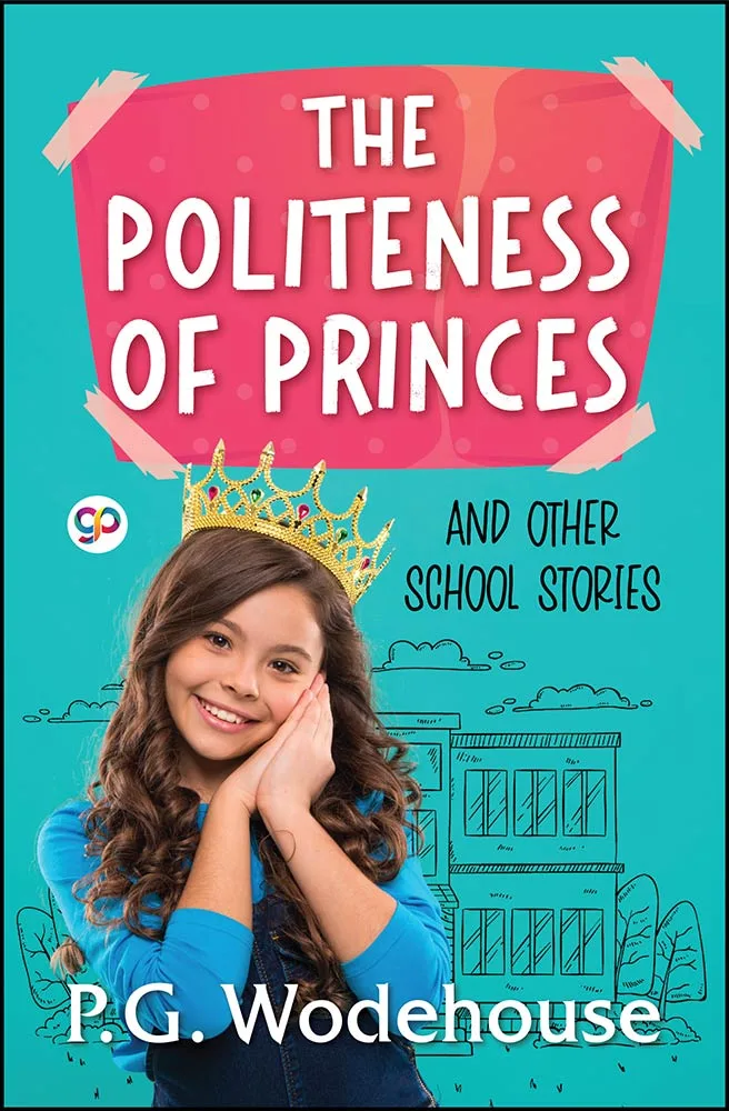 The Politeness of Princes and Other School Stories
