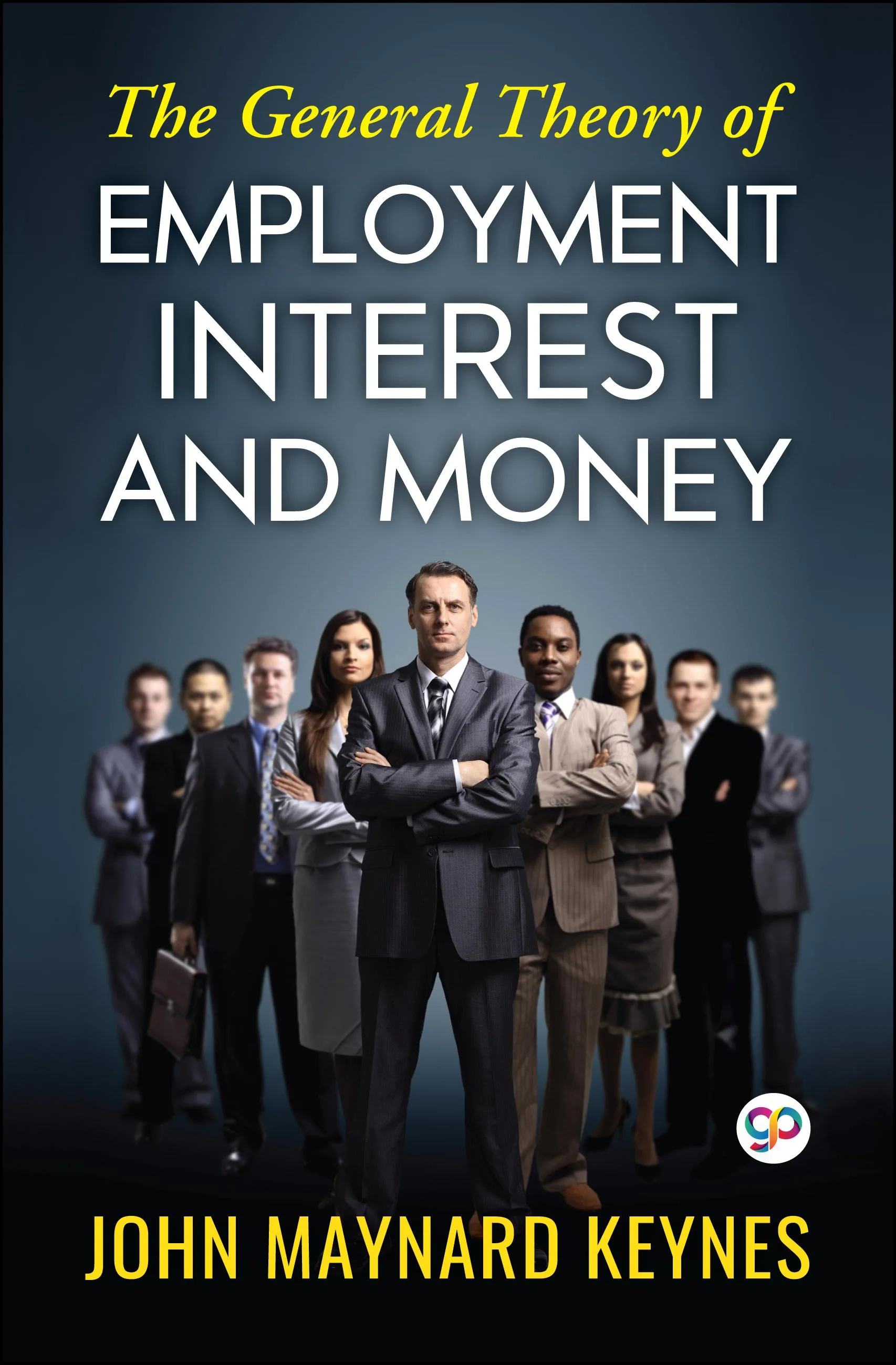 The General Theory of Employment, Interest, and Money