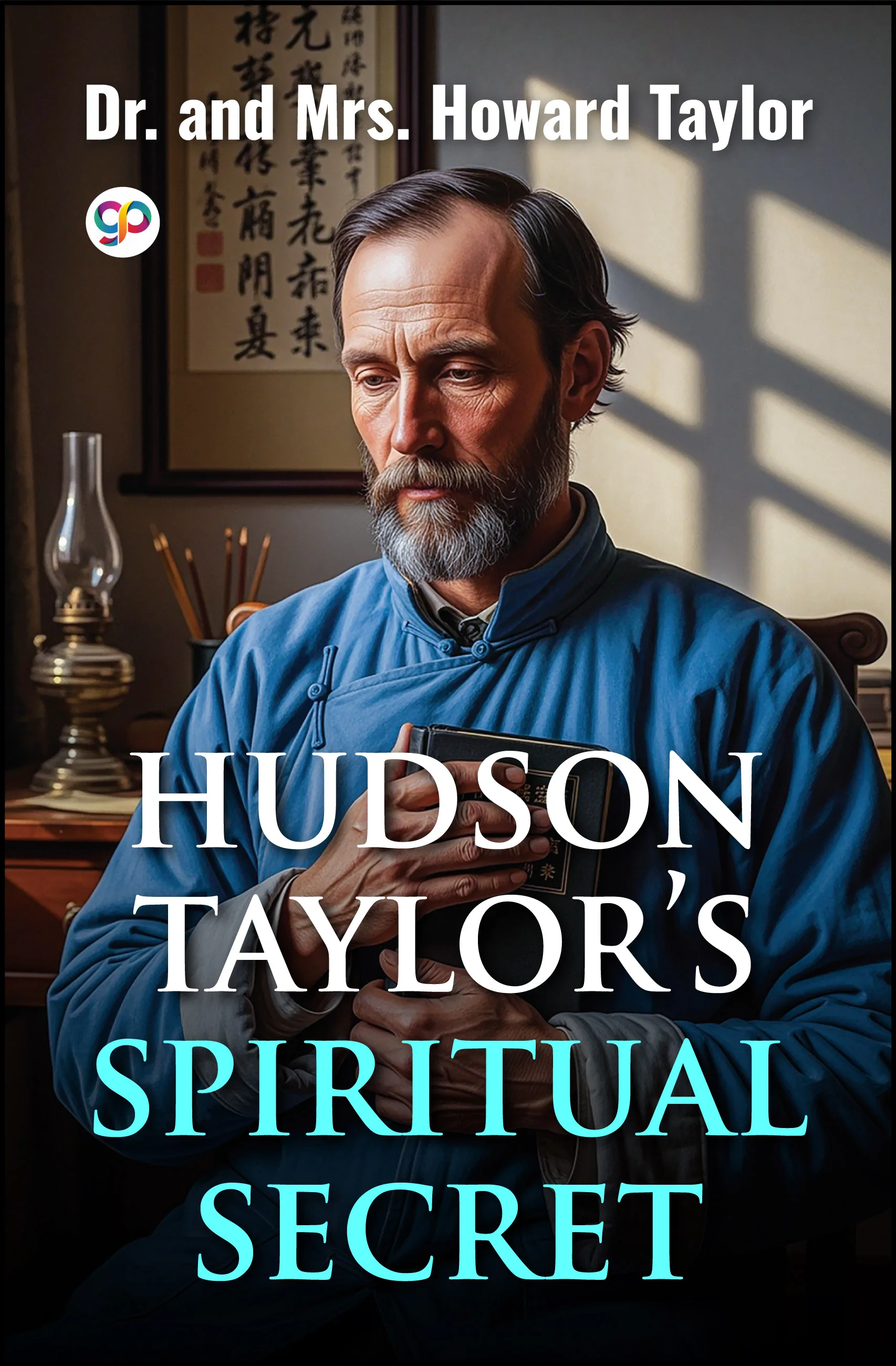 Hudson Taylor's Spiritual Secret