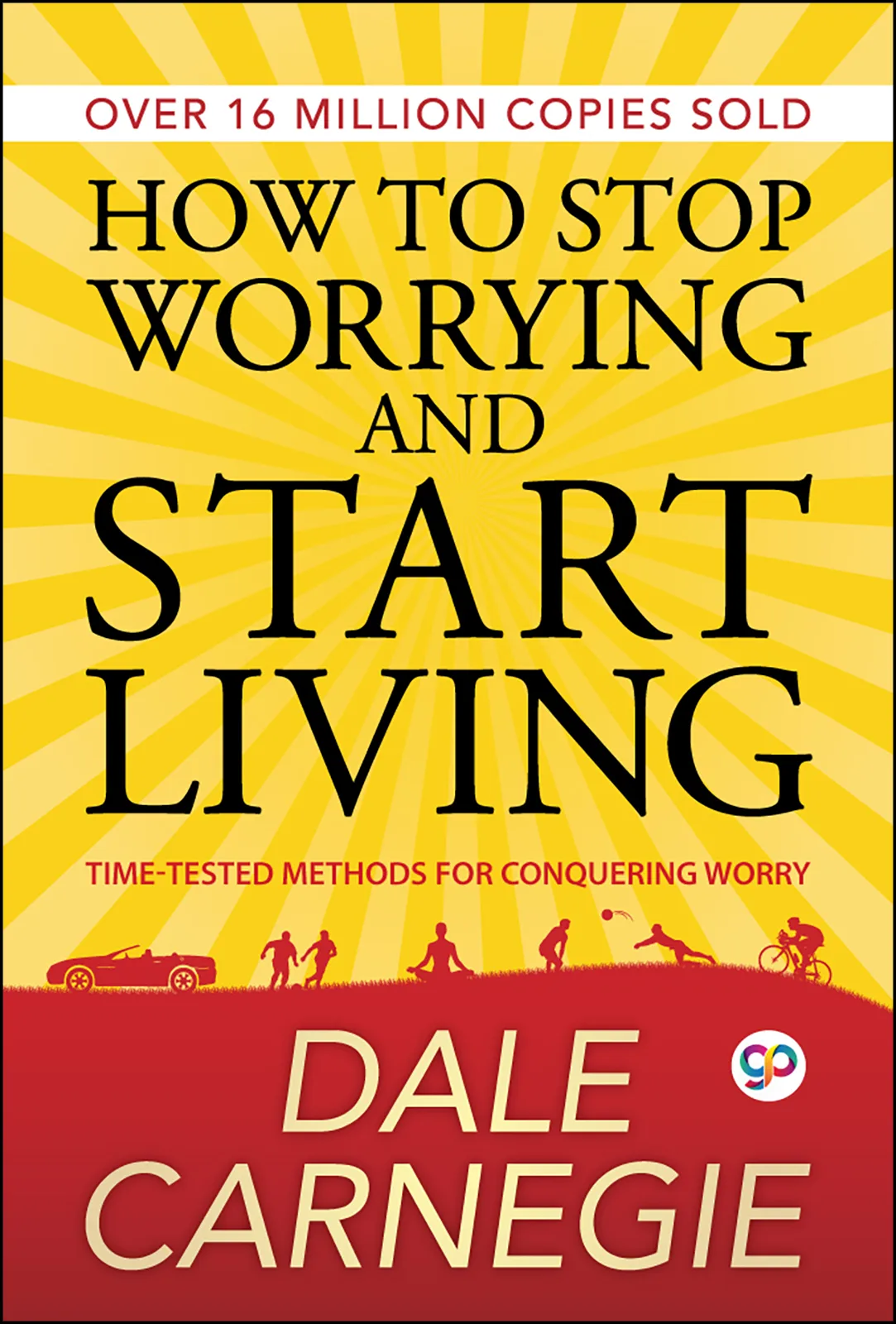 How to Stop Worrying and Start Living