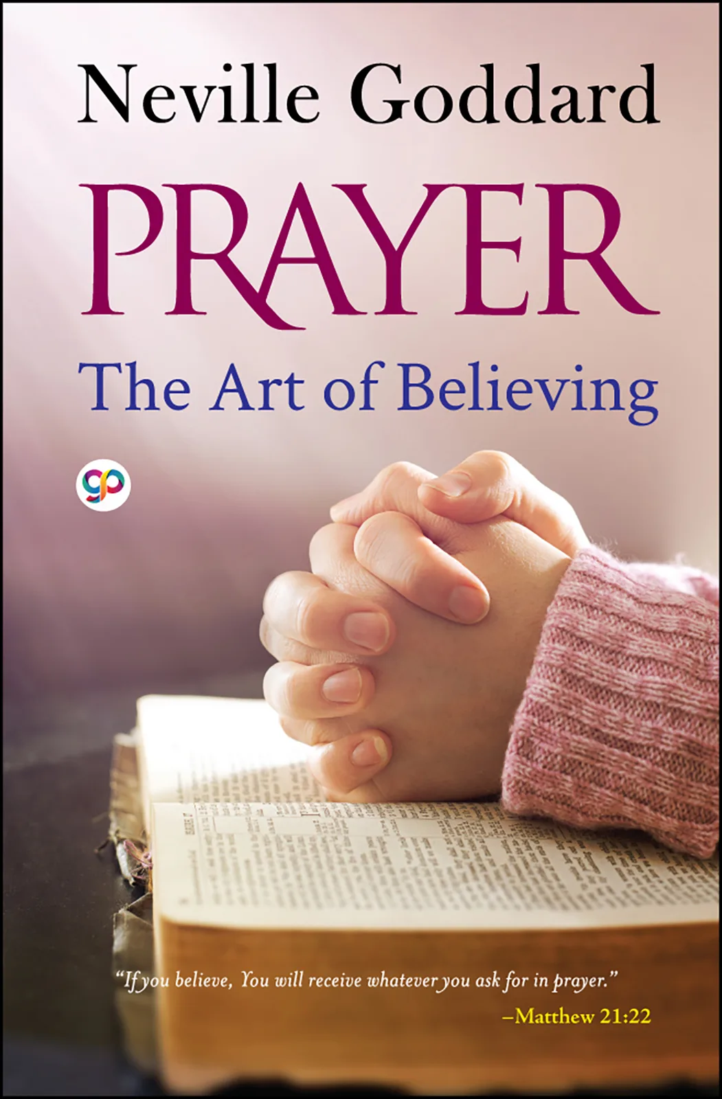 Prayer: The Art of Believing
