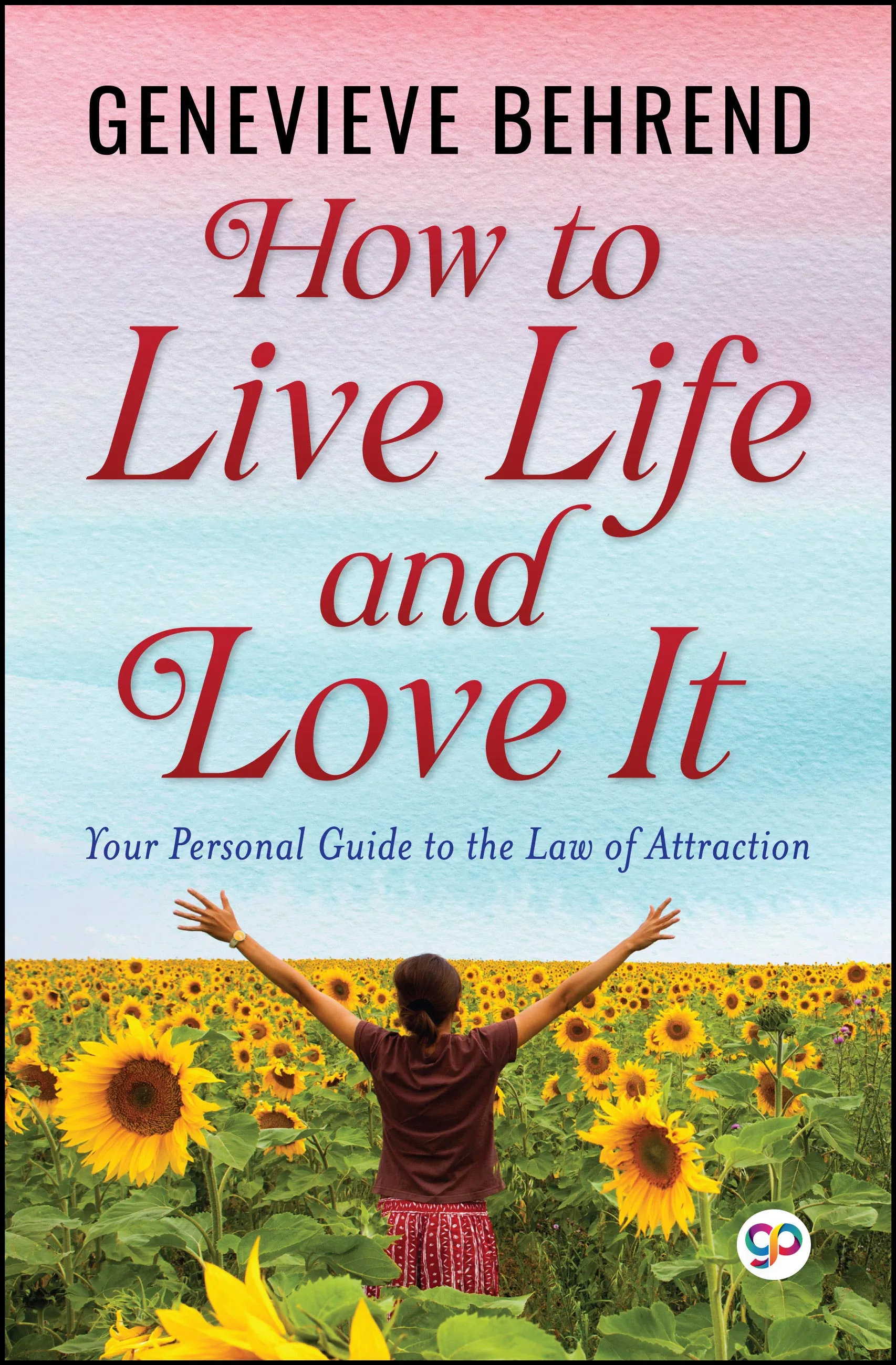 How to Live Life and Love it