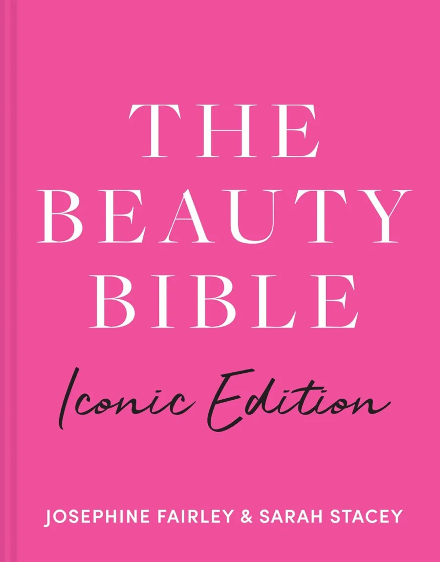 The Beauty Bible: Iconic Edition