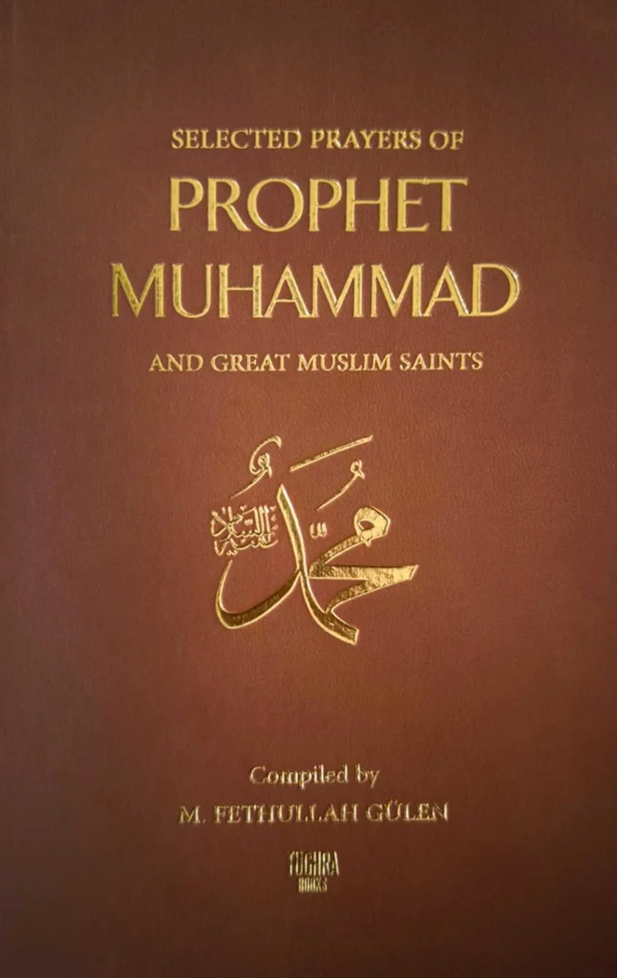 Selected Prayers of Prophet Muhammad & Great Muslim Saints