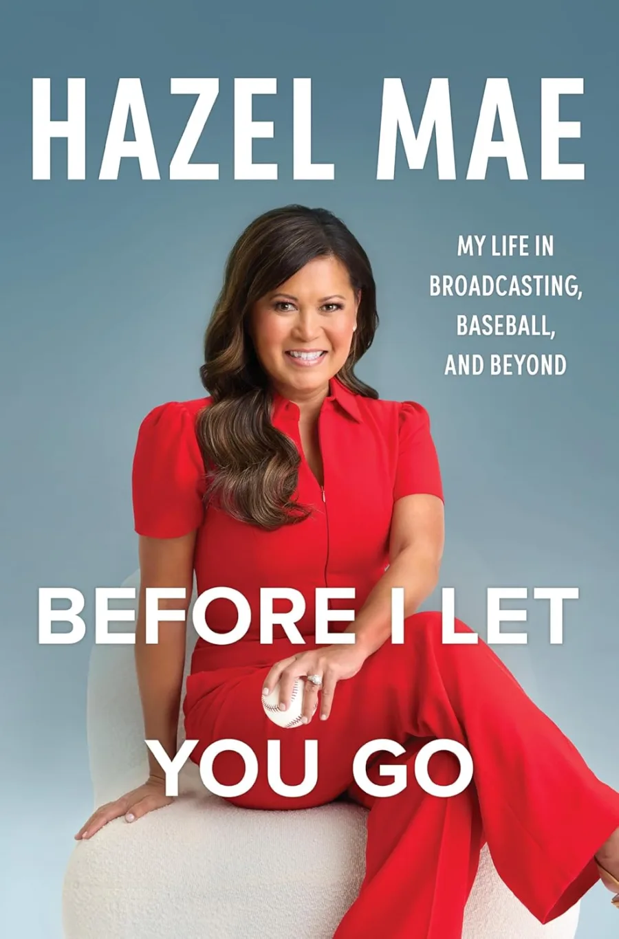 Before I Let You Go: My Life in Broadcasting, Baseball, and Beyond