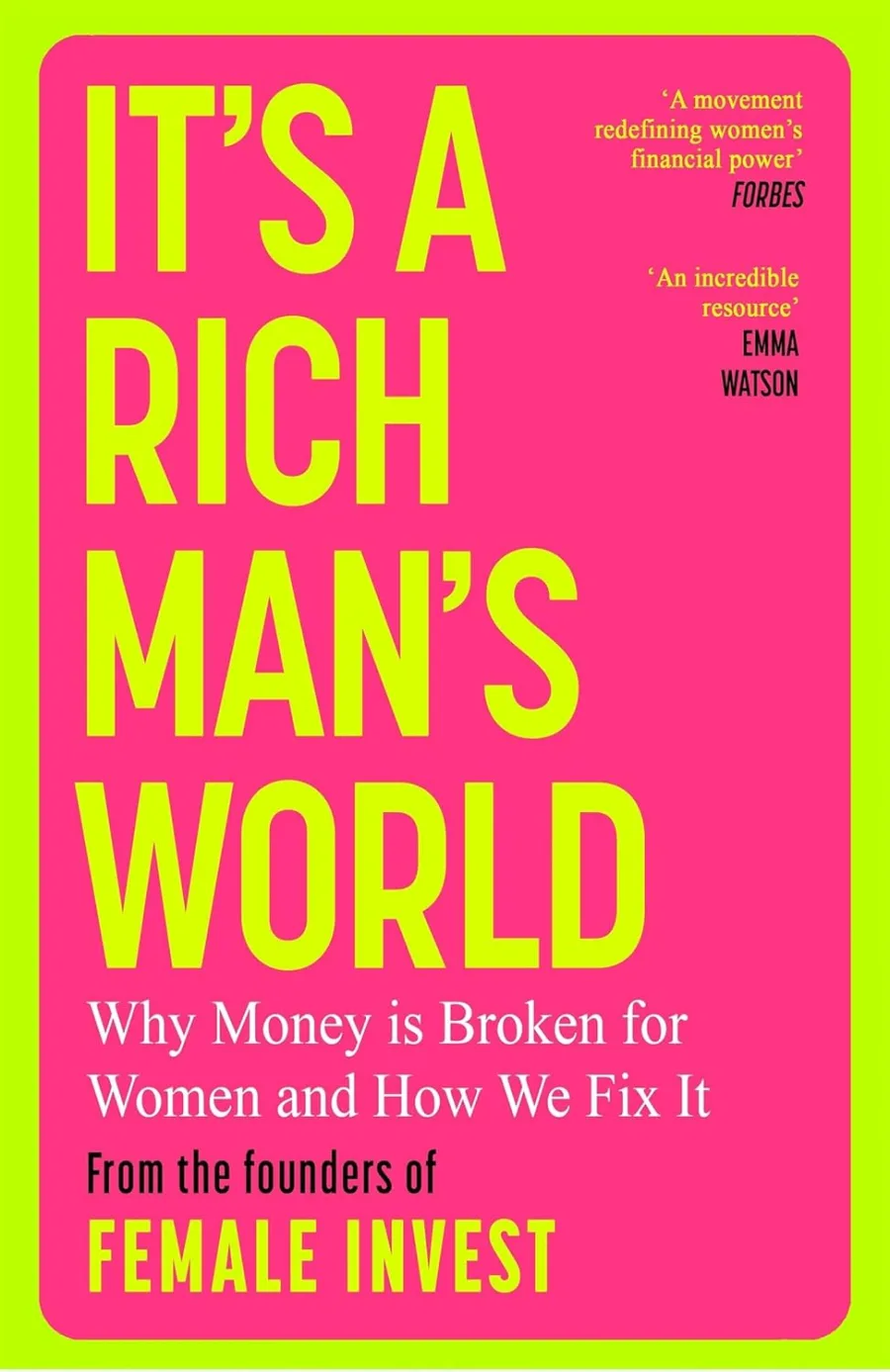 It's a Rich Man's World: Why Money is Broken and How We Fix It, from the founders of Female Invest