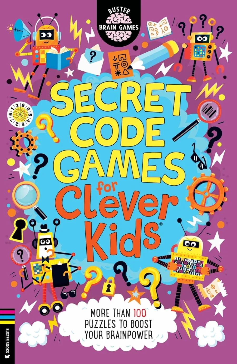 Secret Code Games for Clever Kids : More than 100 secret agent and spy puzzles to boost your brainpo