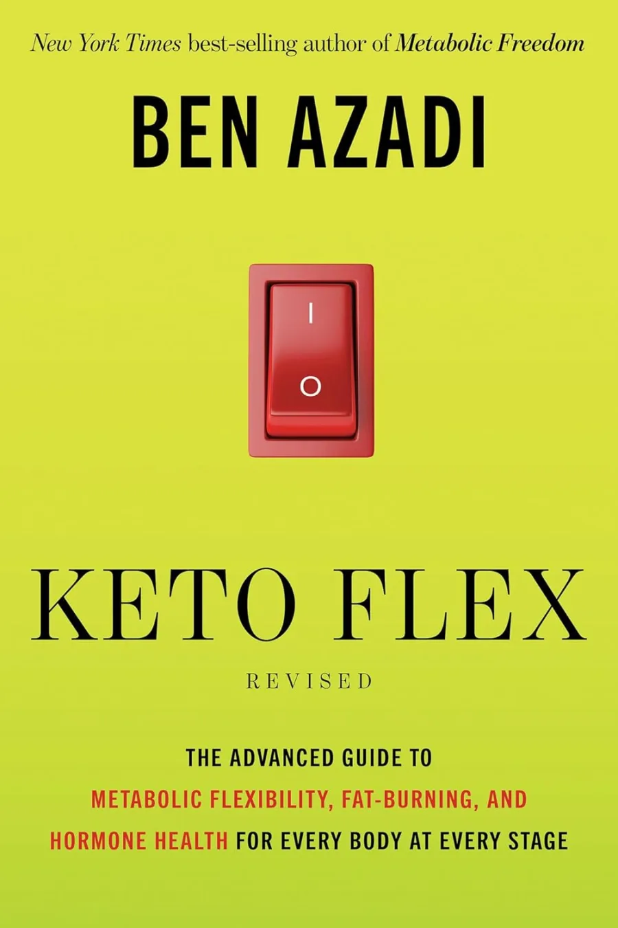 Keto Flex Revised: The Advanced Guide to Metabolic Flexibility, Fat Burning