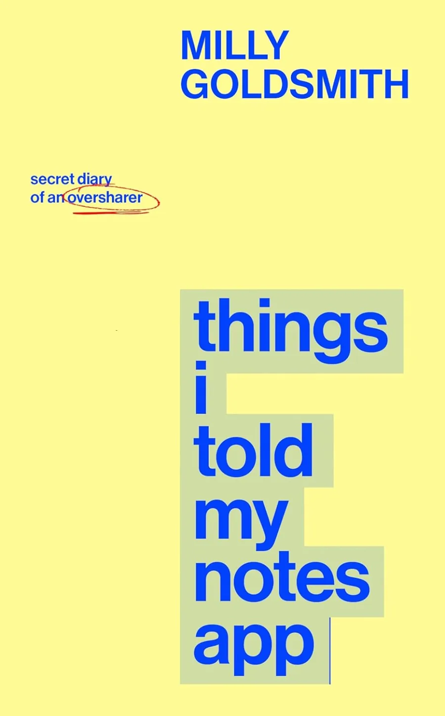 Things I Told My Notes App: The Funny And Candid Guide To Living Your Best Life From A Self-Proclaim