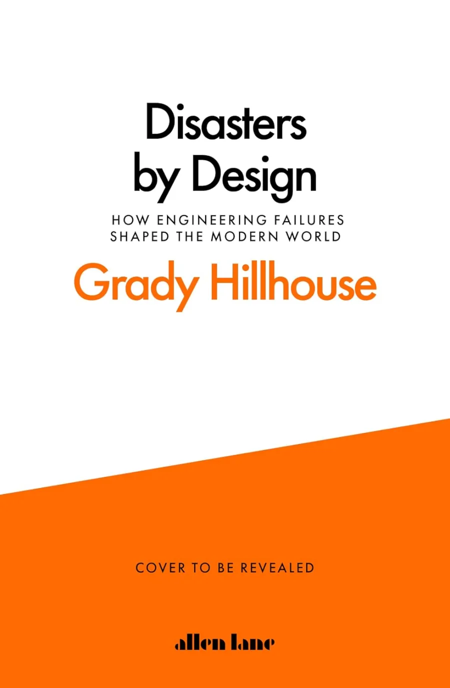 Disasters by Design: How Engineering Failures Shaped the Modern World