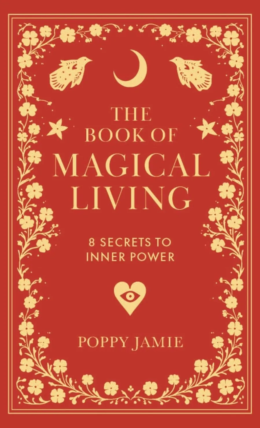 The Book of Magical Living: 8 Secrets to Inner Power