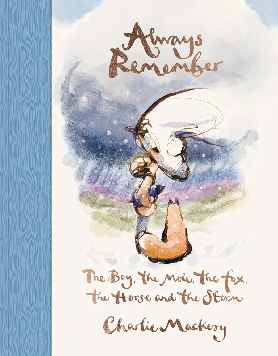 Always Remember: The Boy, the Mole, the Fox, the Horse and the Storm, New from