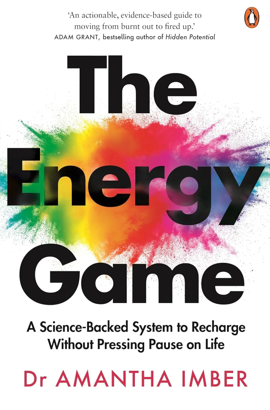 The Energy Game: A Science-backed System to Recharge Without Pressing Pause on Life
