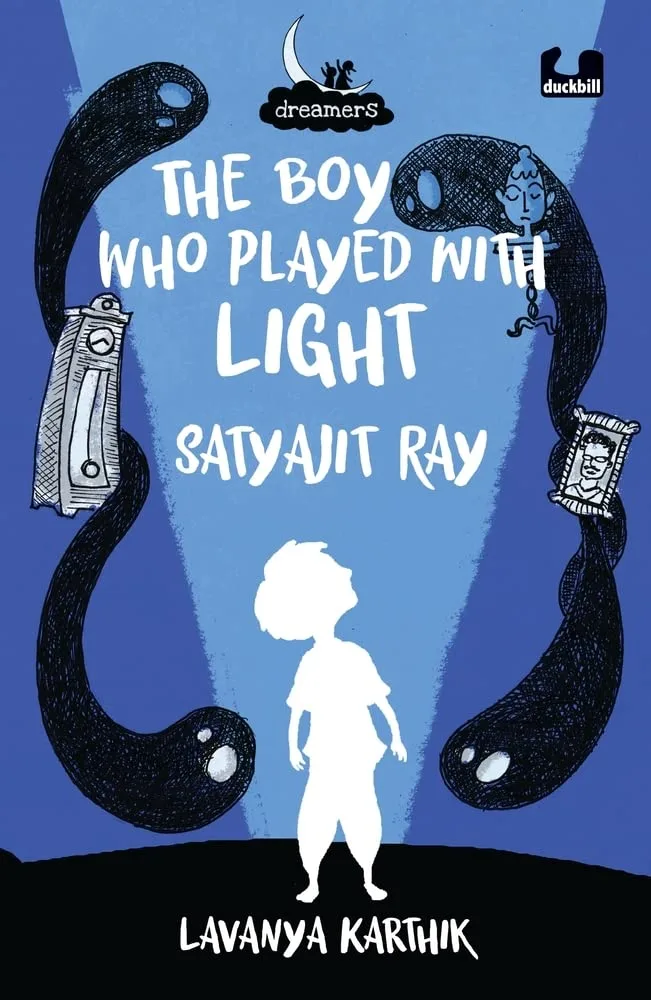 The Boy Who Played With Light: Satyajit Ray (Dreamers Series)