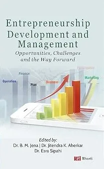 Entrepreneurship Development and Management: Opportunities Challenges and the Way Forward