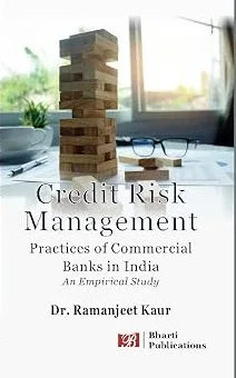 Credit Risk Management Practices of Commercial Banks in India: An Empirical Study