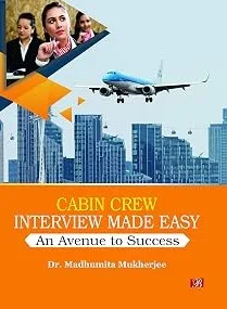 Cabin Crew Interview Made Easy: An Avenue to Success
