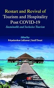 Restart and Revival of Tourism and Hospitality Post COVID-19: Sustainable and Inclusive Tourism