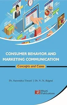 Consumer Behavior & Marketing Communication: Concepts and Cases