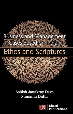 Business and Management Cases Based on Indian Ethos and Scriptures