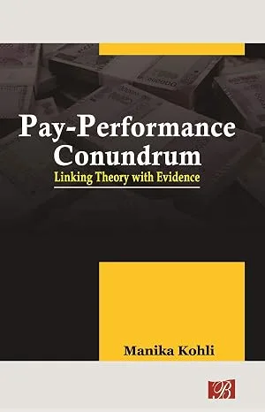 PAY-PERFORMANCE CONUNDRUM: Linking Theory with Evidence