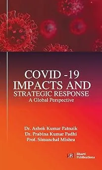Covid-19 Impacts and Strategic Response: A Global Perspective