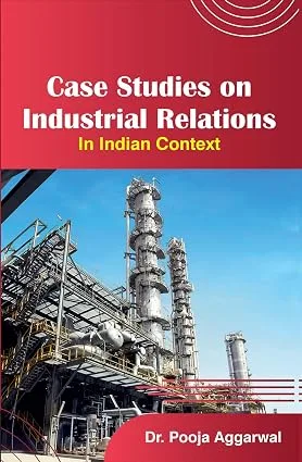 CASE STUDIES ON INDUSTRIAL RELATIONS