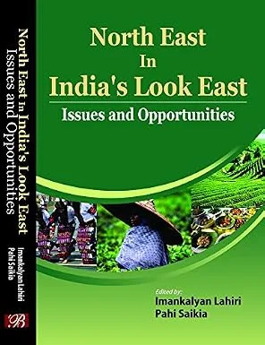 North East in India's Look East :Issues & Oppurtunity