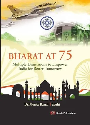 Bharat at 75: Multiple Dimensions to Empower India for Better Tomorrow