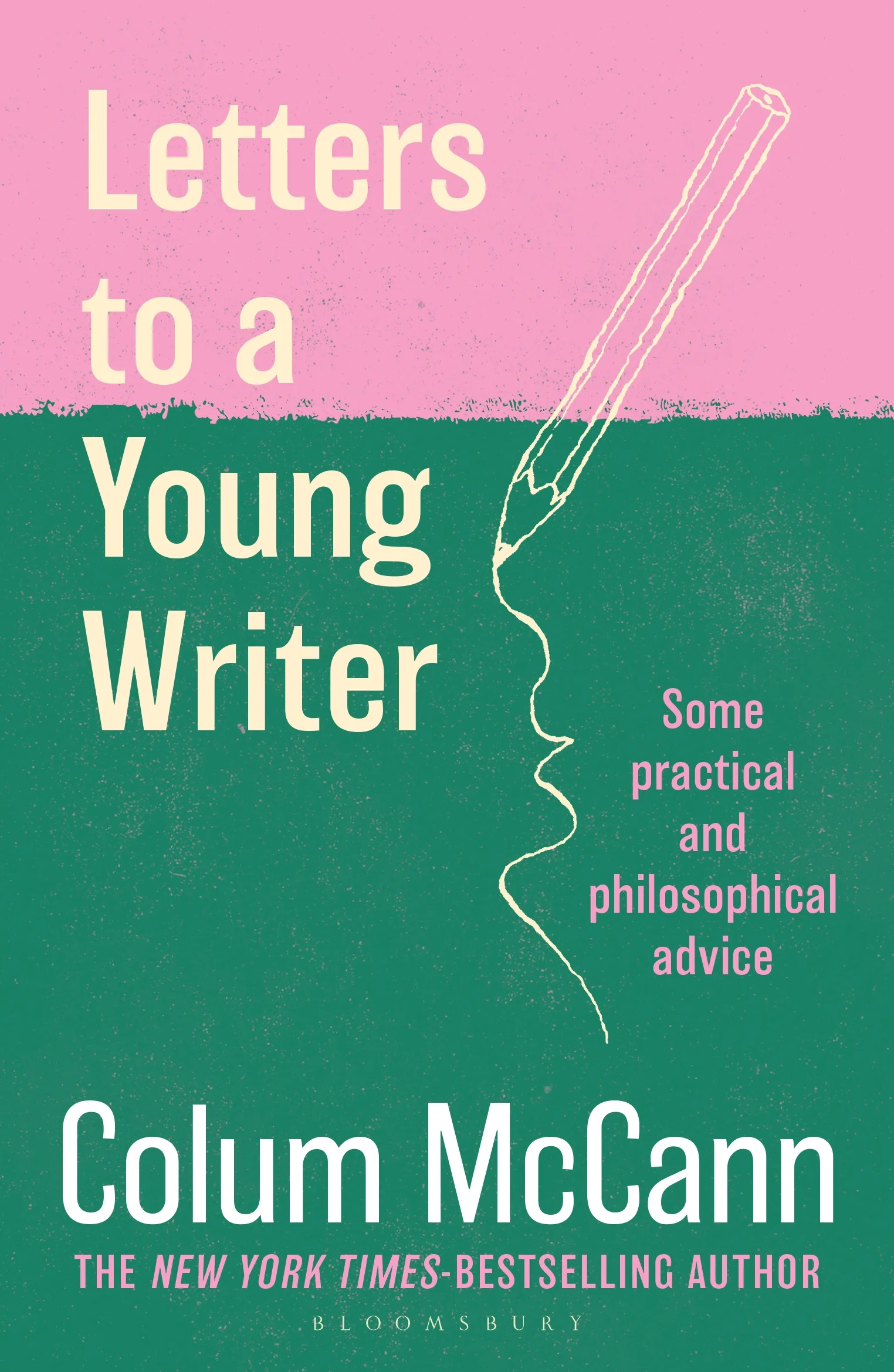 Letters to a Young Writer: From the New York Times-bestselling, National Book Award-winning, Booker Prize-longlisted author of Apeirogon and Let the Great World Spin