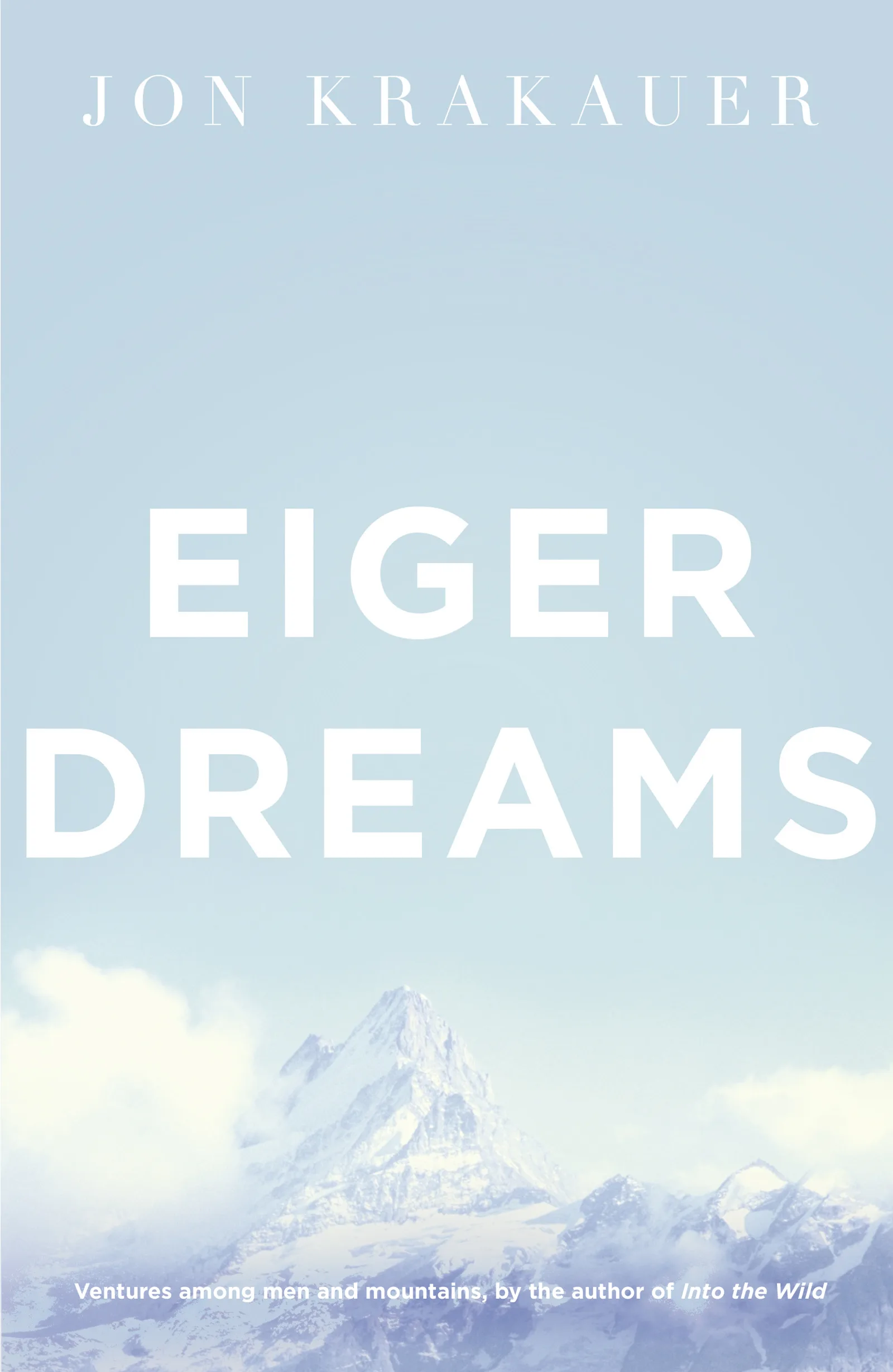 Eiger Dreams: Ventures among men and mountains