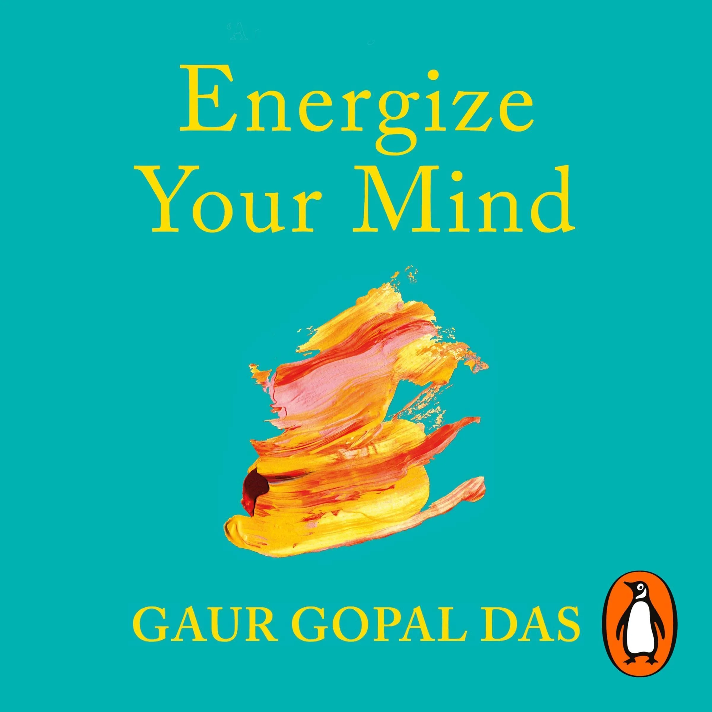 Energize Your Mind Learn the Art of Mastering Your Thoughts Feelings and Emotions