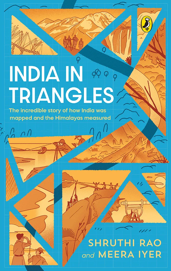 India in Triangles: The Incredible Story of How India was Mapped and the Himalayas Measured