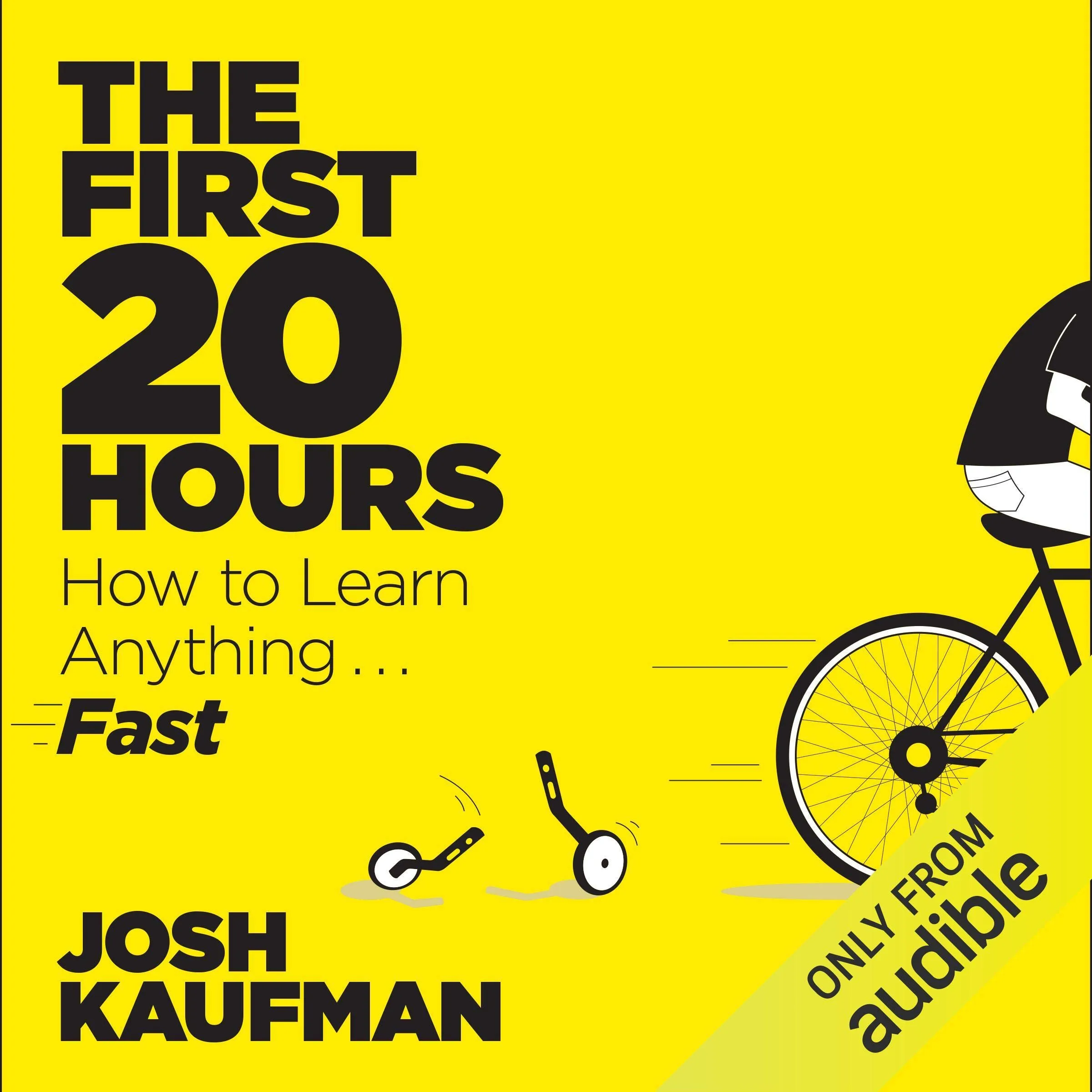 The First 20 Hours How to Learn Anything ... Fast by Kaufman Josh