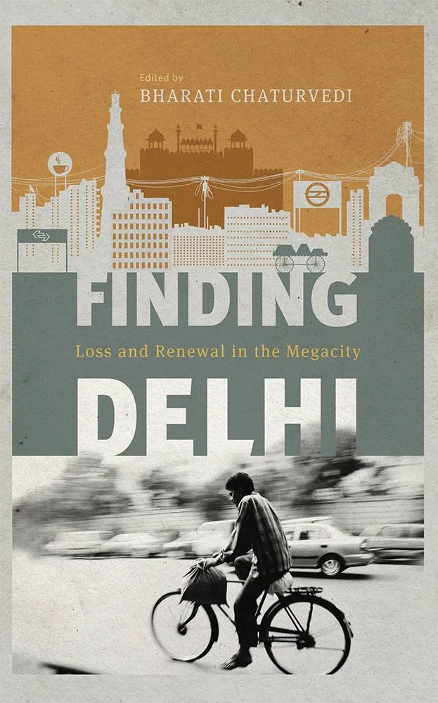 Finding Delhi: Loss & Renewal In The Meg